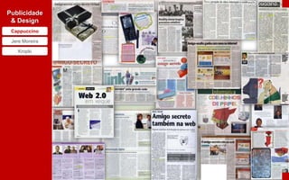 CappuccinoPublicidade & DesignCappuccinoJere MoreiraKropki