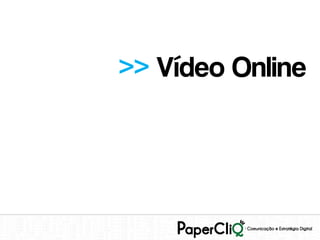 >> Vídeo Online
 