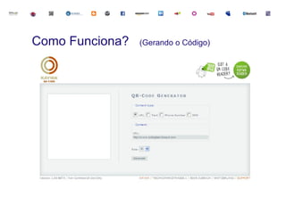 Como Funciona?   (Gerando o Código)
 