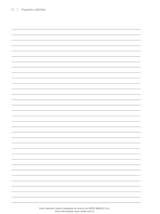 22 | Propaganda e publicidade
Este material é parte integrante do acervo do IESDE BRASIL S.A.,
mais informações www.iesde.com.br
 