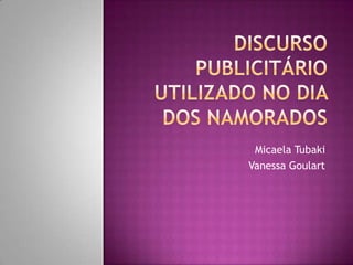 Micaela Tubaki
Vanessa Goulart
 