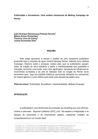 1
Publicidade e Surrealismo: Uma análise intertextual da Melting Campaign da
Perrier
Caio Henrique Damasceno Pimenta Ferre...
