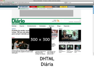 DHTML
Diária
 