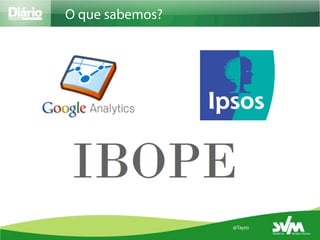 O que sabemos?




                 @Tayro
 