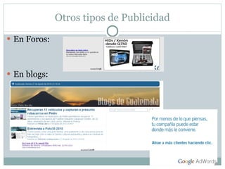 Otros tipos de Publicidad En Foros: En blogs: 