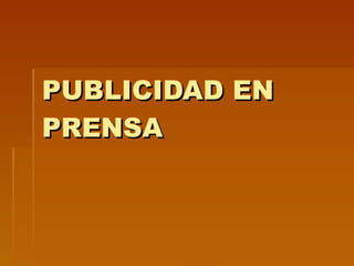 PUBLICIDAD EN PRENSA 