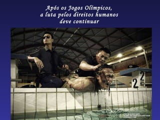 Após os Jogos Olímpicos,  a luta pelos direitos humanos  deve continuar  