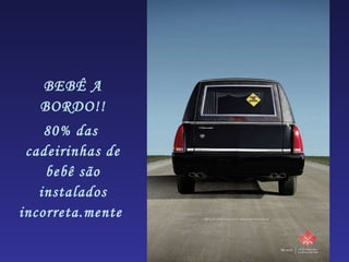 BEBÊ A BORDO!! 80% das  cadeirinhas de bebê são instalados incorreta.mente  