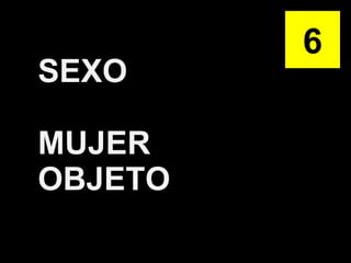 SEXO MUJER OBJETO 6 