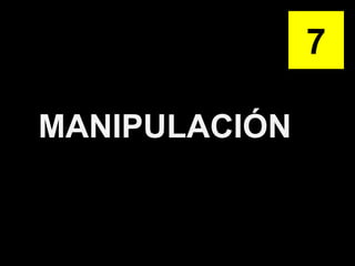 MANIPULACIÓN 7 