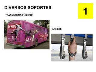 DIVERSOS SOPORTES 1 TRANSPORTES PÚBLICOS INTERIOR 