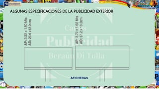 ALGUNAS ESPECIFICACIONES DE LA PUBLICIDAD EXTERIOR
 