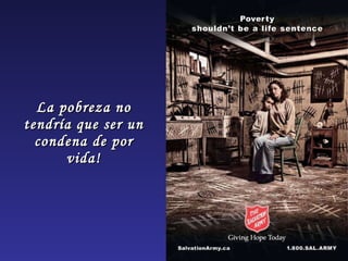 La pobreza  no tendría que ser un condena de por vida! 