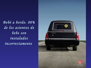 Bebé a bordo. 80% de los asientos de bebe son instalados incorrectamente  