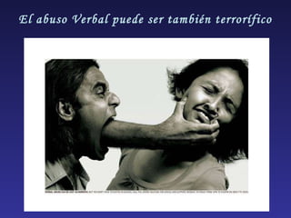 El abuso Verbal puede ser también terrorífico 
