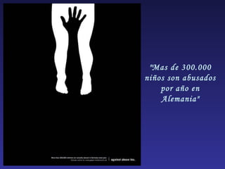 "Mas de 300.000 niños son abusados por año en Alemania" 