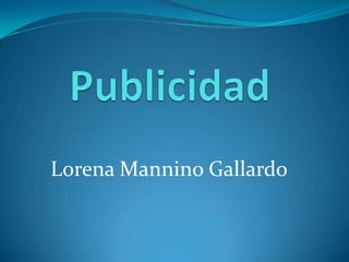 Lorena Mannino Gallardo

 