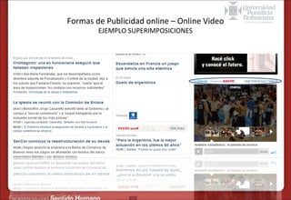 Formas de Publicidad online – Online Video
EJEMPLO SUPERIMPOSICIONES

 