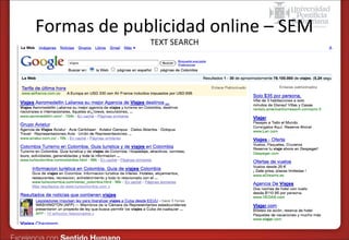 Formas de publicidad online – SEM
TEXT SEARCH

 