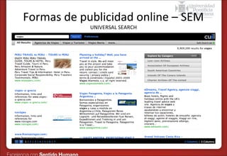 Formas de publicidad online – SEM
UNIVERSAL SEARCH

 