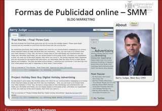 Formas de Publicidad online – SMM
BLOG MARKETING

 