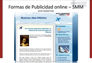Formas de Publicidad online – SMM
BLOG MARKETING

 