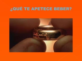 ¿QUÉ TE APETECE BEBER? 