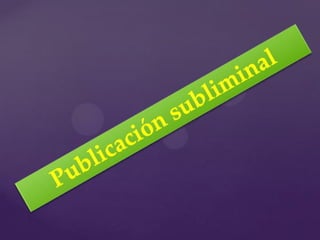 Publicación subliminal 