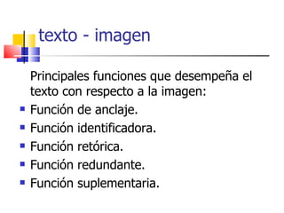texto - imagen ,[object Object],[object Object],[object Object],[object Object],[object Object],[object Object]