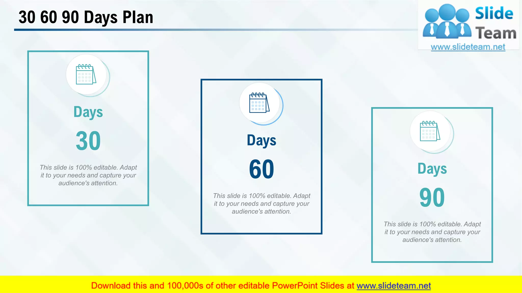 30 60 90 Days Plan
Days
30
This slide is 100% editable. Adapt
it to your needs and capture your
audience's attention.
Days
60
This slide is 100% editable. Adapt
it to your needs and capture your
audience's attention.
Days
90
This slide is 100% editable. Adapt
it to your needs and capture your
audience's attention.
33
 