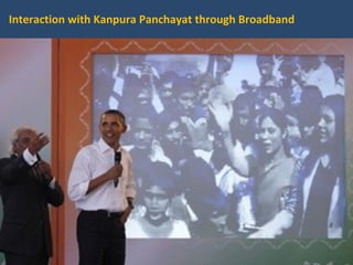 Interaction with Kanpura Panchayat through Broadband
 