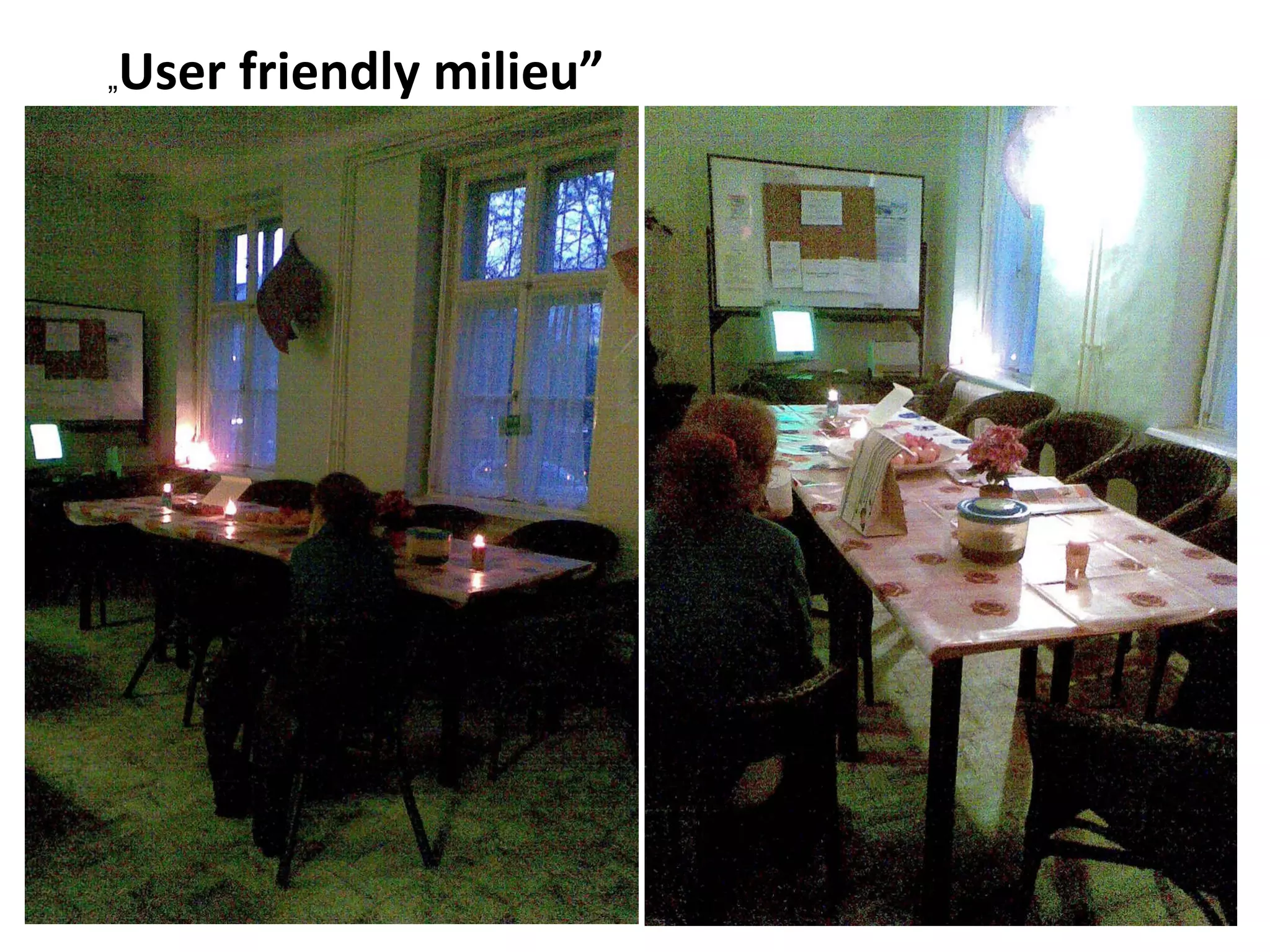 „ User friendly milieu” 