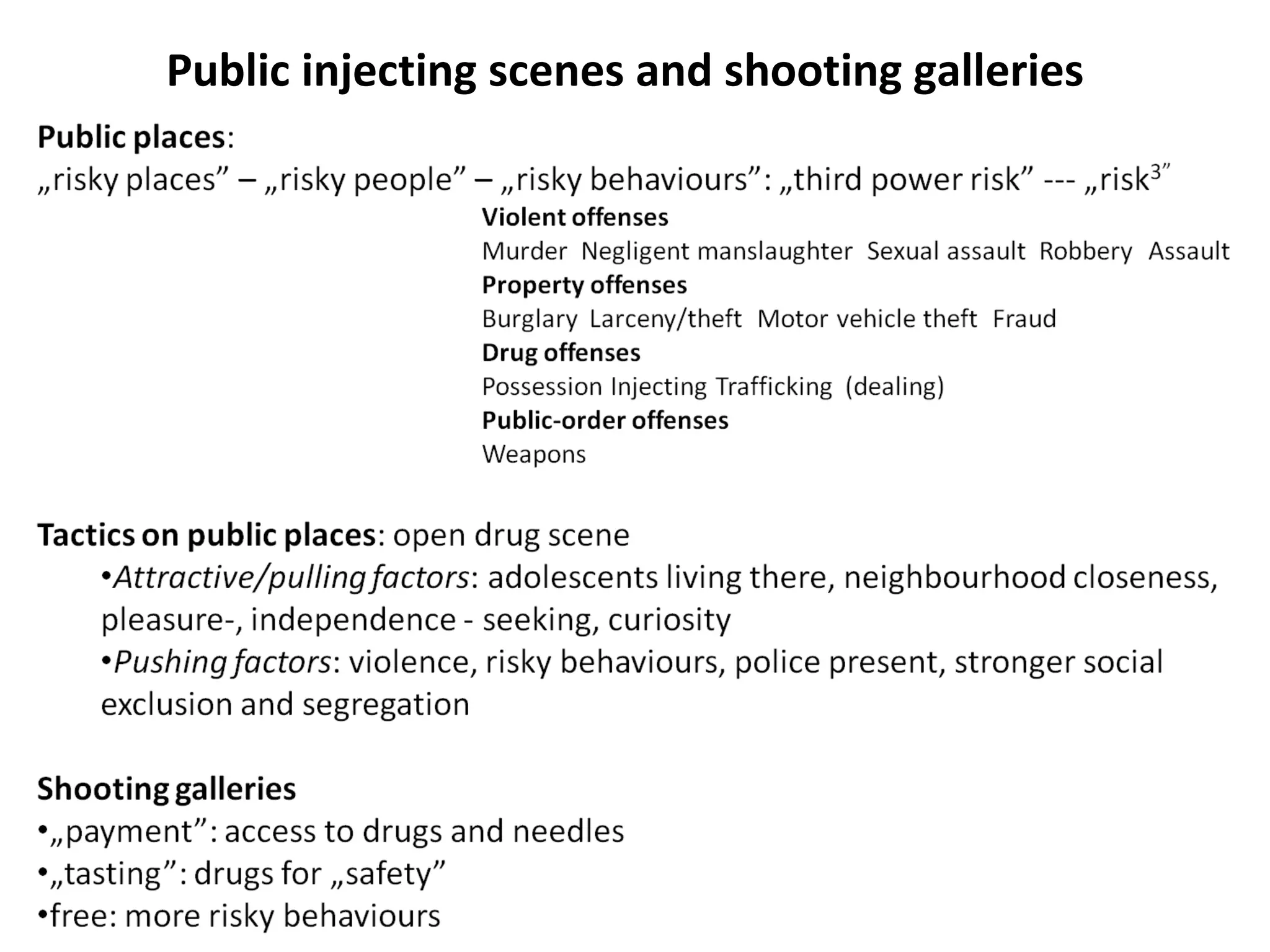 Public injecting scenes and shooting galleries 