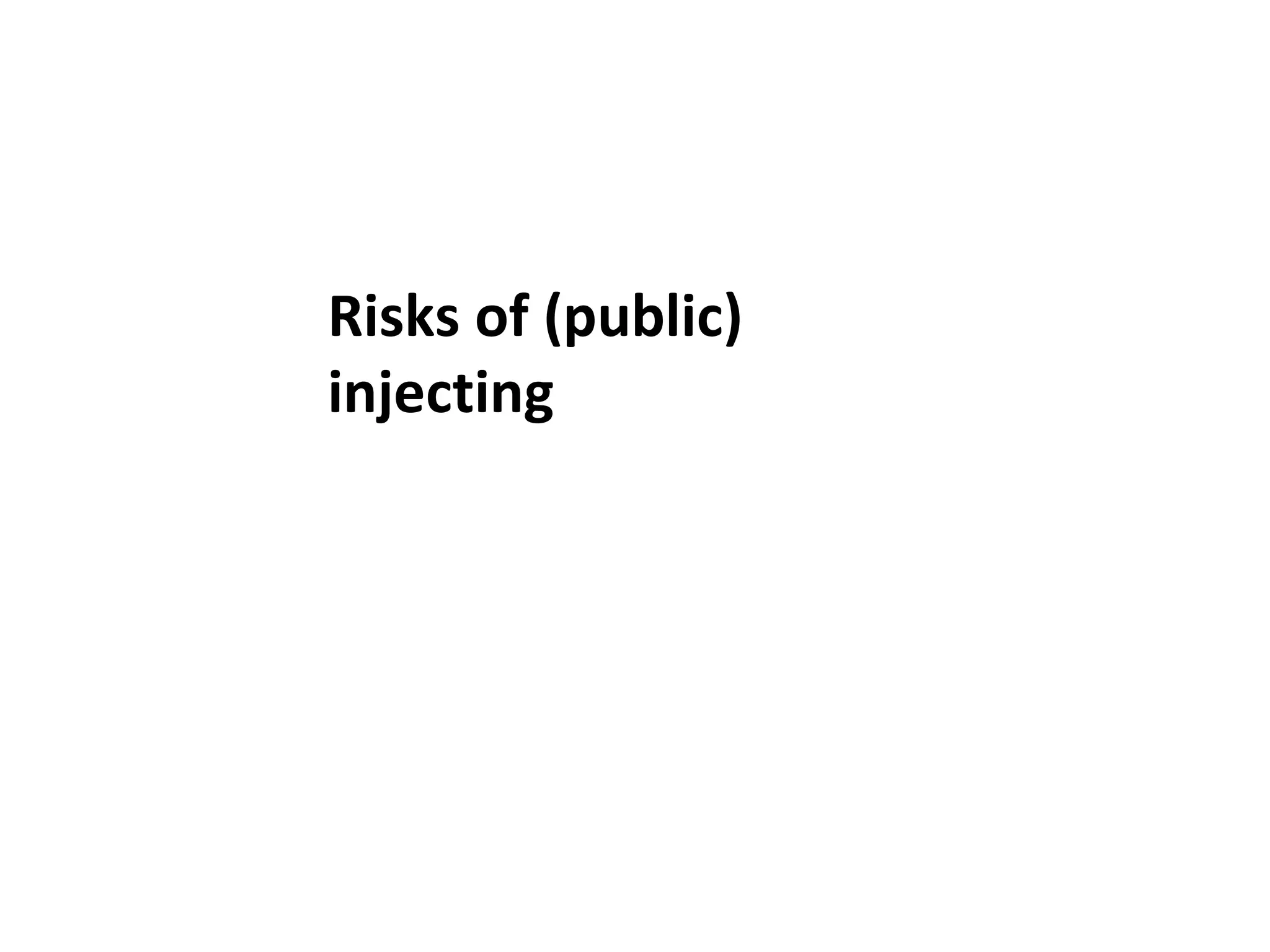 Risks of (public) injecting 