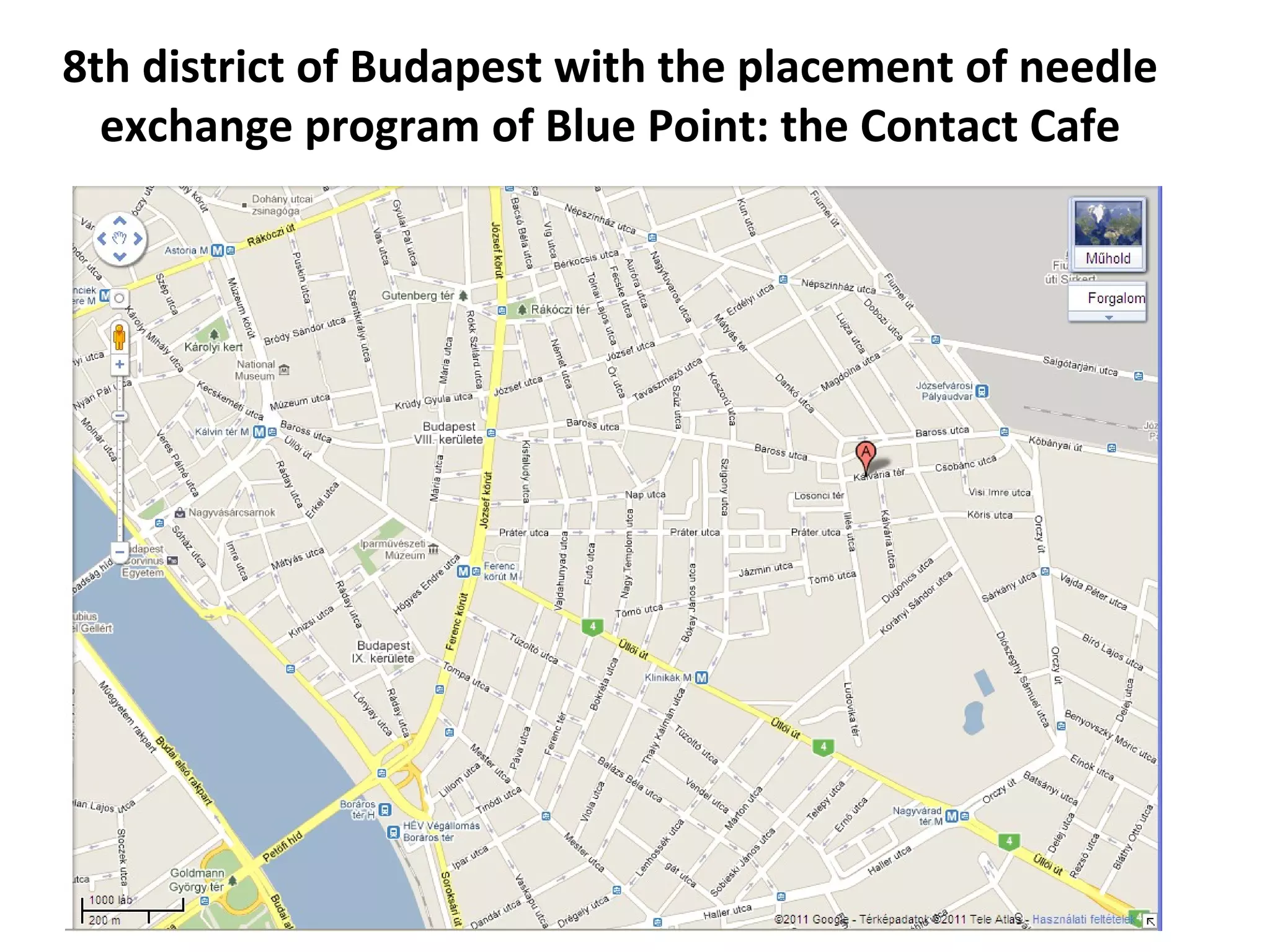 8th district of Budapest with the placement of needle exchange program of Blue Point: the Contact Cafe 