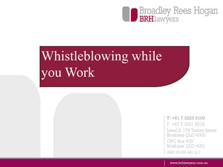 Whistleblowing while
you Work
 