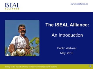 The ISEAL Alliance: An Introduction 
