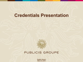 Credentials Presentation English Version March 22, 2010 