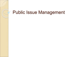 Public Issue Management
 