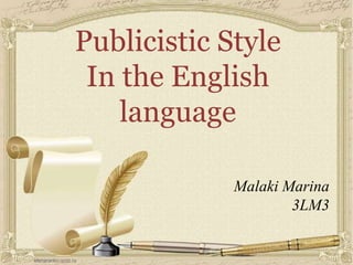 Publicistic Style
In the English
language
Malaki Marina
3LM3

 