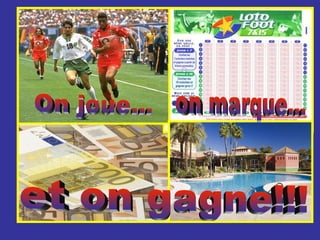 et on gagne!!! On joue... on marque... 
