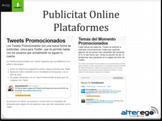 Publicitat Online
  Plataformes
 