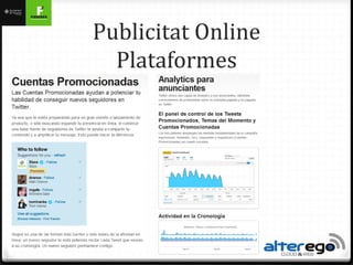 Publicitat Online
  Plataformes
 