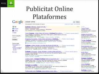 Publicitat Online
  Plataformes
 