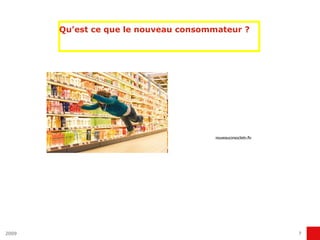 Qu’est ce que le nouveau consommateur ? 