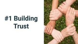 #1 Building
Trust
 