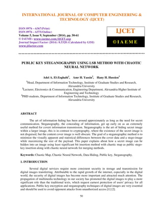 International INTERNATIONAL Journal of Computer JOURNAL Engineering OF and COMPUTER Technology (IJCET), ENGINEERING ISSN 0976-6367(Print), 
& 
ISSN 0976 - 6375(Online), Volume 5, Issue 9, September (2014), pp. 50-61 © IAEME 
TECHNOLOGY (IJCET) 
ISSN 0976 – 6367(Print) 
ISSN 0976 – 6375(Online) 
Volume 5, Issue 9, September (2014), pp. 50-61 
© IAEME: 	
 