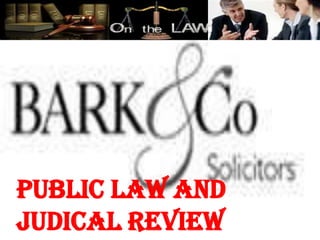 Public law and
Judical review
 