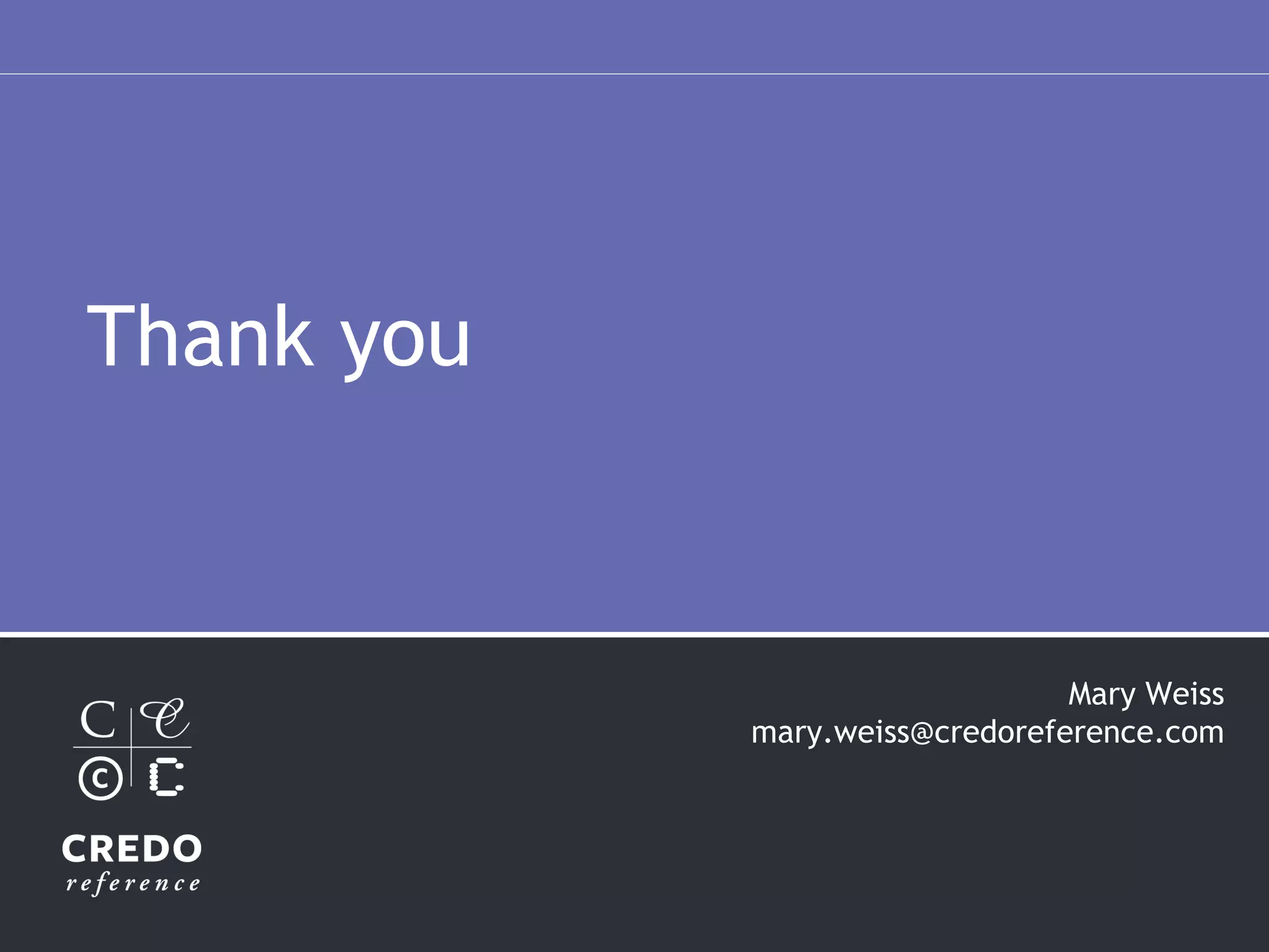 Thank you Mary Weiss [email_address] 