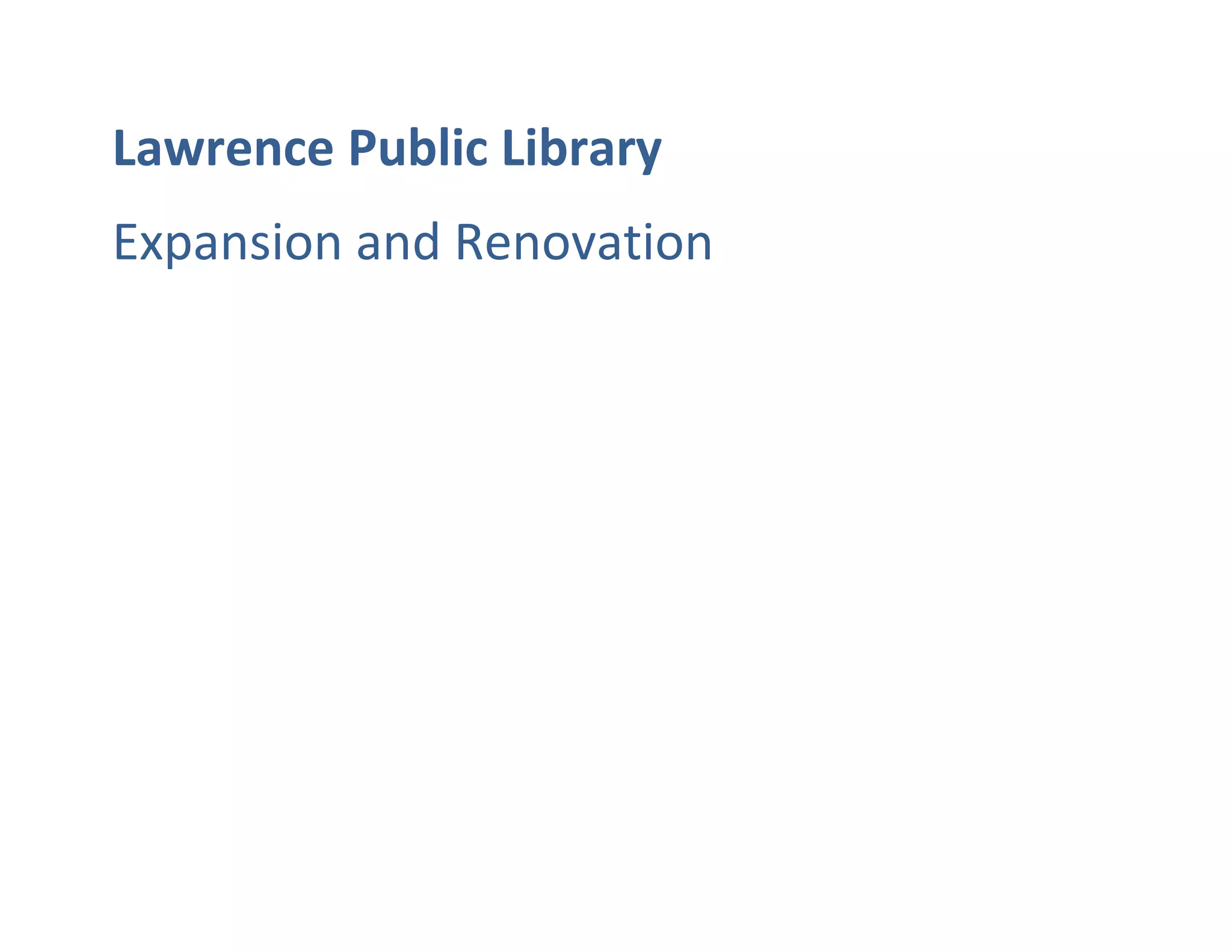 Lawrence Public Library
Expansion and Renovation
 